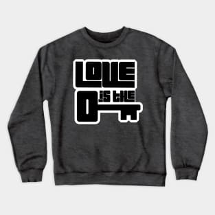 Love is the Key pt.3 [ blk - wht ] Crewneck Sweatshirt